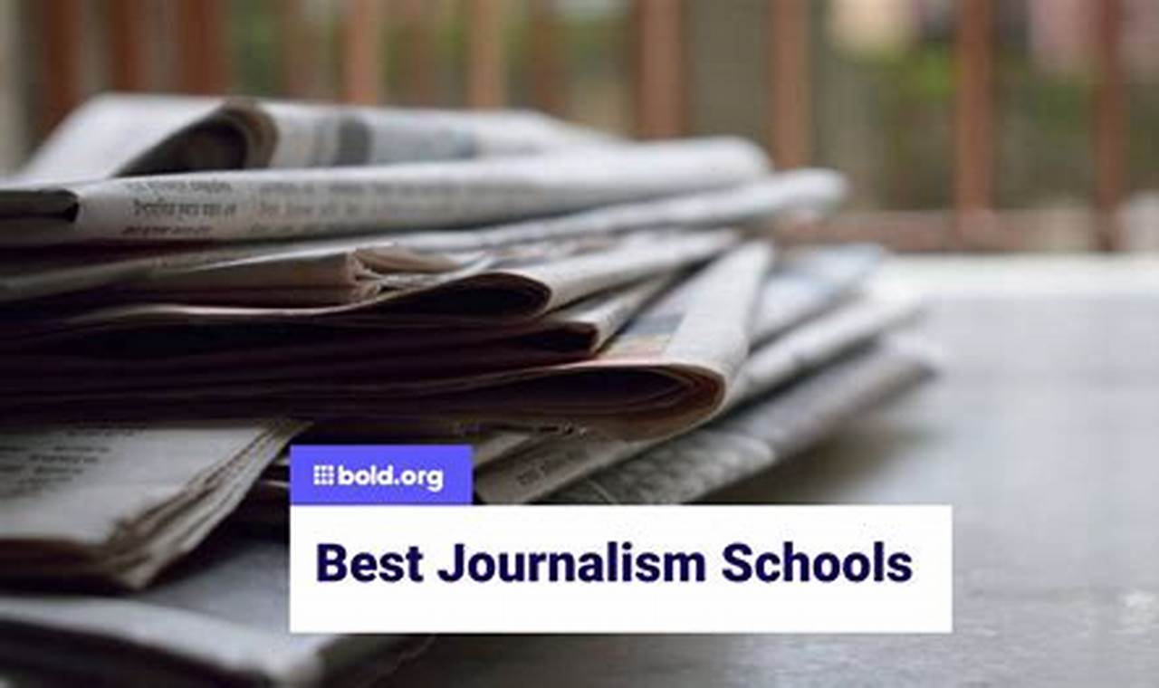 Top 10 Schools With Best Journalism Programs in 2024 Best Schools in America: Top Public & Private Options Top 10 Schools With Best Journalism Programs in 2024 | Best Schools in America: Top Public & Private Options