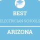Top Electrician Schools in Arizona: 2024 Guide | Best Schools in America: Top Public & Private Options