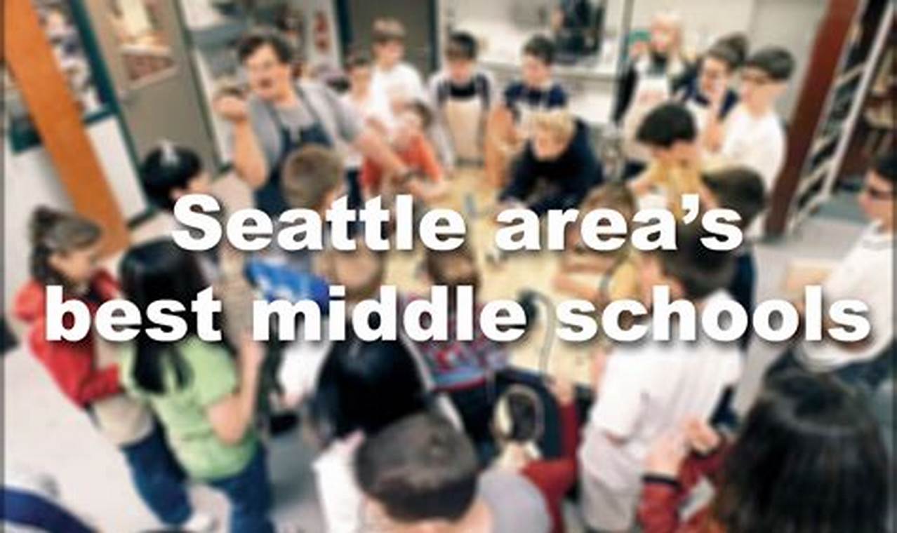 Top-Rated Middle Schools in Seattle, WA 2024 Best Schools in America: Top Public & Private Options Top-Rated Middle Schools in Seattle, WA 2024 | Best Schools in America: Top Public & Private Options