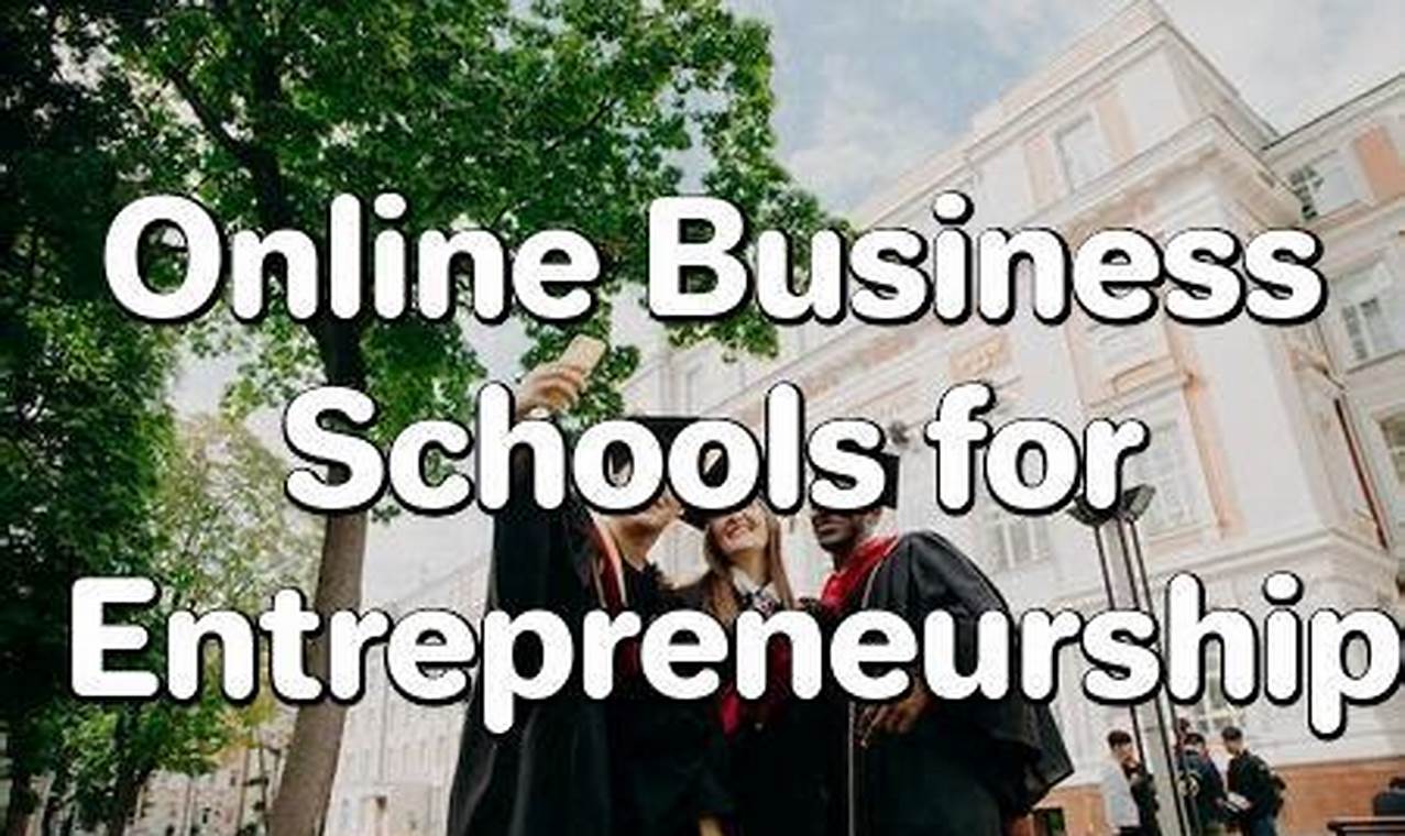 Top Best Schools for Entrepreneurship Programs 2024 Best Schools in America: Top Public & Private Options Top Best Schools for Entrepreneurship Programs 2024 | Best Schools in America: Top Public & Private Options