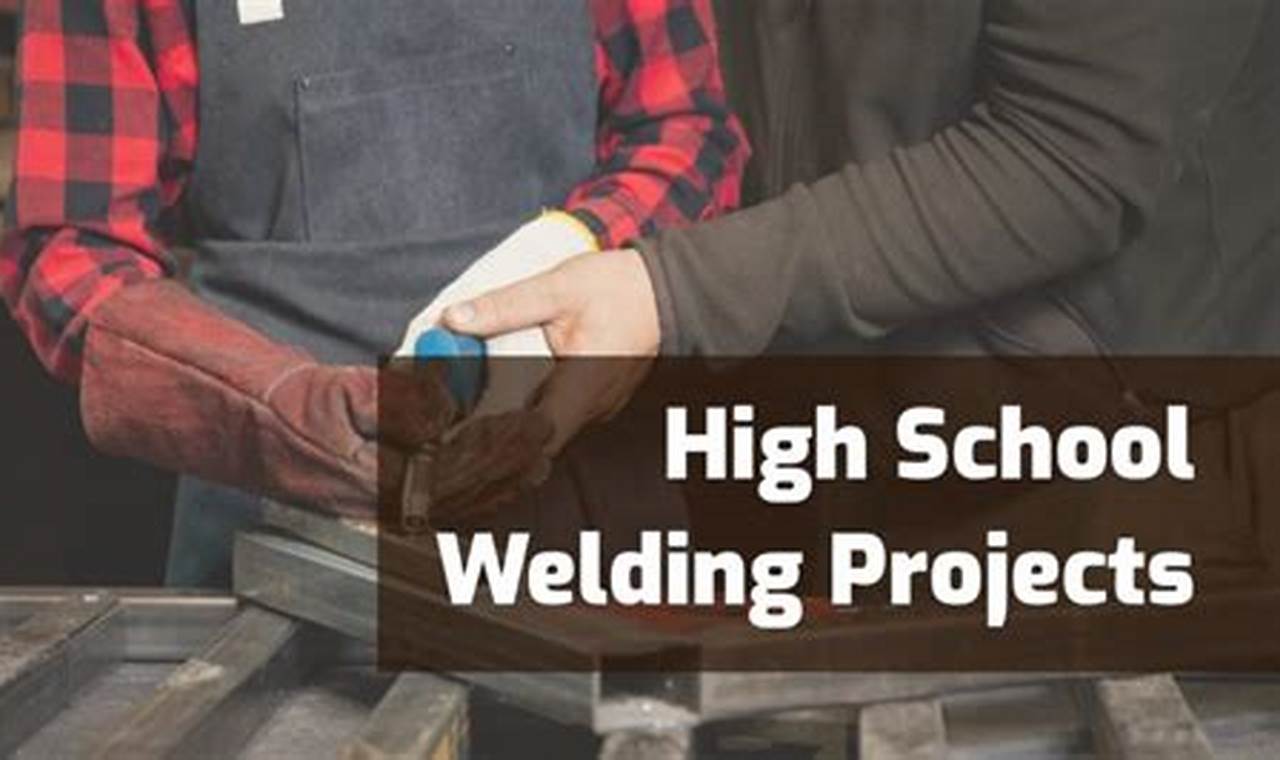 Top High School Welding Projects & Ideas Best Schools in America: Top Public & Private Options Top High School Welding Projects & Ideas | Best Schools in America: Top Public & Private Options