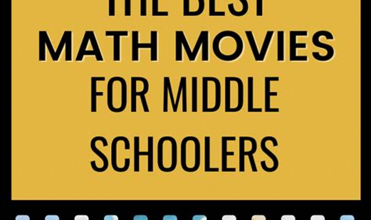 Best Math Movies for Middle School Students Best Schools in America: Top Public & Private Options Best Math Movies for Middle School Students | Best Schools in America: Top Public & Private Options