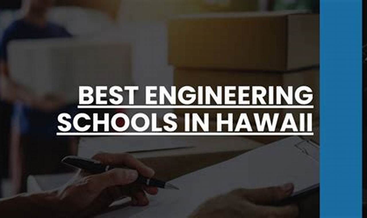 Top Engineering Schools in Hawaii 2024 Best Schools in America: Top Public & Private Options Top Engineering Schools in Hawaii 2024 | Best Schools in America: Top Public & Private Options