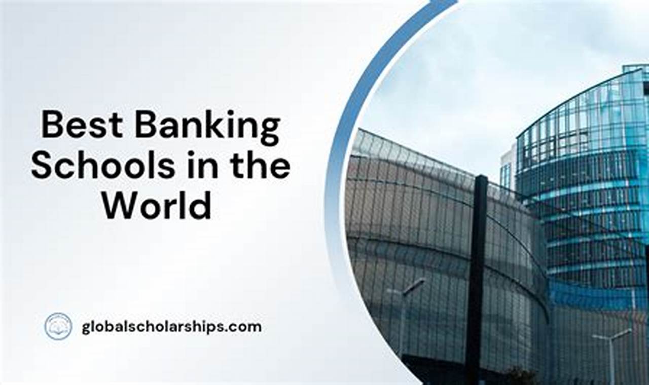 Top 10 Best Banking Schools in the World Best Schools in America: Top Public & Private Options Top 10 Best Banking Schools in the World | Best Schools in America: Top Public & Private Options