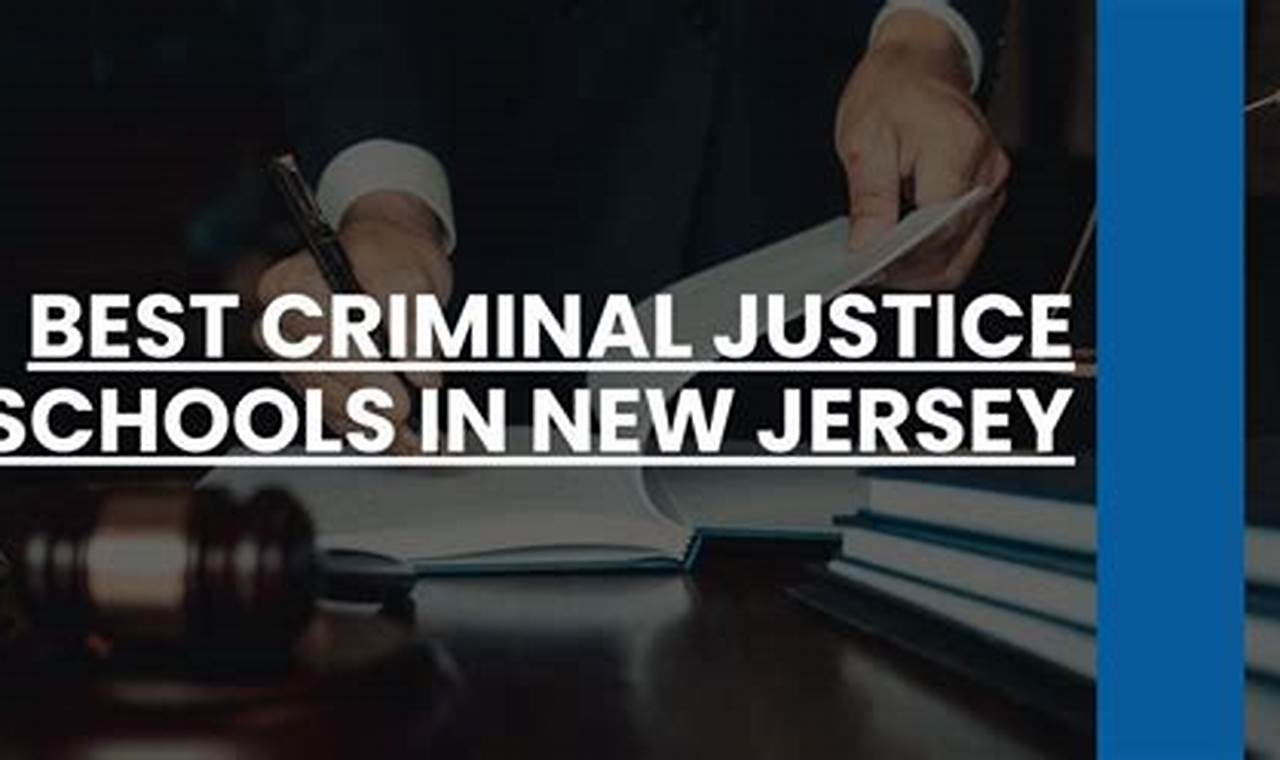 Top Criminal Justice Schools in NJ 2024 Best Schools in America: Top Public & Private Options Top Criminal Justice Schools in NJ 2024 | Best Schools in America: Top Public & Private Options