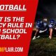 Understanding High School Football Mercy Rules | Best Schools in America: Top Public & Private Options