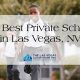 Top Private Schools in Las Vegas, NV 2024 | Best Schools in America: Top Public & Private Options