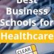 Top 10 Best Healthcare MBA Schools: 2024 Guide | Best Schools in America: Top Public & Private Options