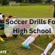 Best High School Soccer Drills for Success | Best Schools in America: Top Public & Private Options