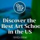 Top US Art Schools: Find Your Perfect Fit | Best Schools in America: Top Public & Private Options