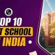 10 Best Schools Of India | Best Schools in America: Top Public & Private Options