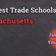 Top Trade Schools in Massachusetts: 2024 Guide | Best Schools in America: Top Public & Private Options