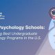 Top 10 Best Schools of Psychology in the US | Best Schools in America: Top Public & Private Options
