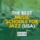 Top 5 Best Jazz Schools in the World | Best Schools in America: Top Public & Private Options