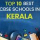 Top 10 Best CBSE Schools in Kerala 2024 | Best Schools in America: Top Public & Private Options