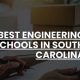 Top Engineering Schools in South Carolina 2024 | Best Schools in America: Top Public & Private Options