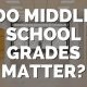 Middle School Grades: Do They Really Matter? | Best Schools in America: Top Public & Private Options