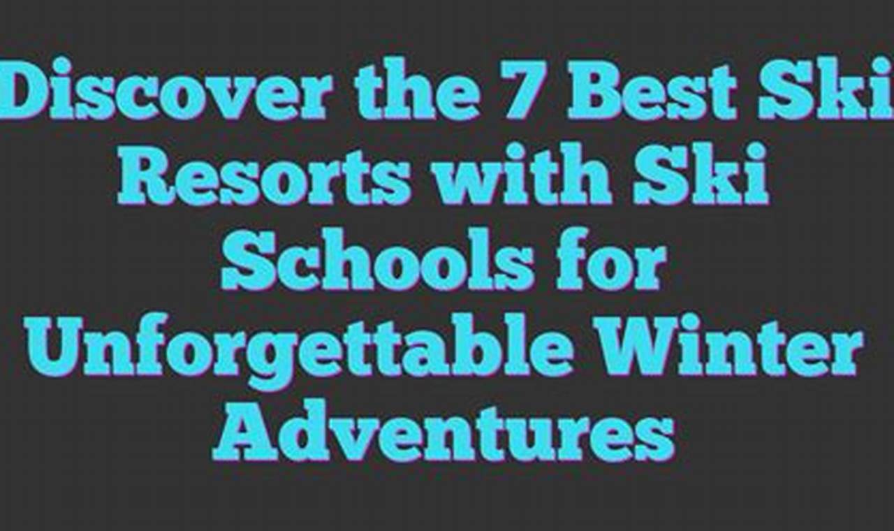 Top Ski Resorts With Award-Winning Ski Schools Best Schools in America: Top Public & Private Options Top Ski Resorts With Award-Winning Ski Schools | Best Schools in America: Top Public & Private Options