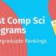 Top Best Comp Sci Schools Undergrad Programs | Best Schools in America: Top Public & Private Options