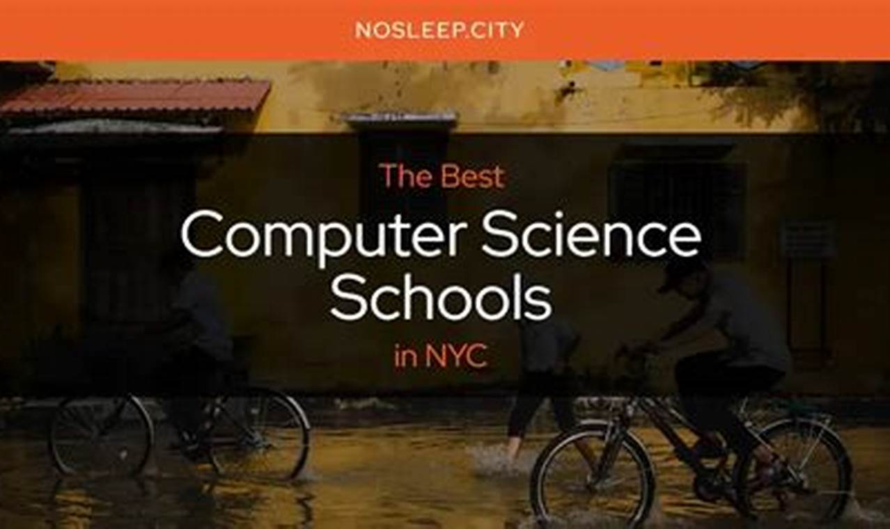 Top Computer Science Schools in NYC 2024 Best Schools in America: Top Public & Private Options Top Computer Science Schools in NYC 2024 | Best Schools in America: Top Public & Private Options