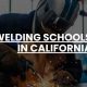 Top 5 Best Welding Schools in California 2024 | Best Schools in America: Top Public & Private Options