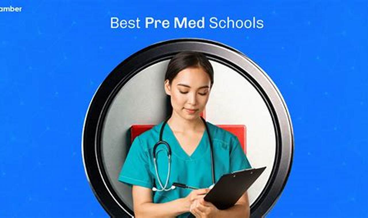 Top Pre Med Programs: Best Schools 2024 | Best Schools in America: Top Public & Private Options
