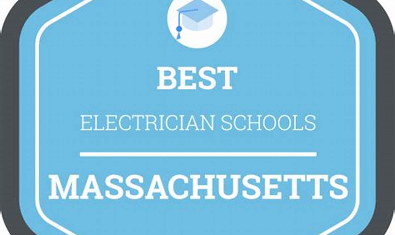 Top Electrician Schools in Massachusetts: 2024 Guide | Best Schools in America: Top Public & Private Options