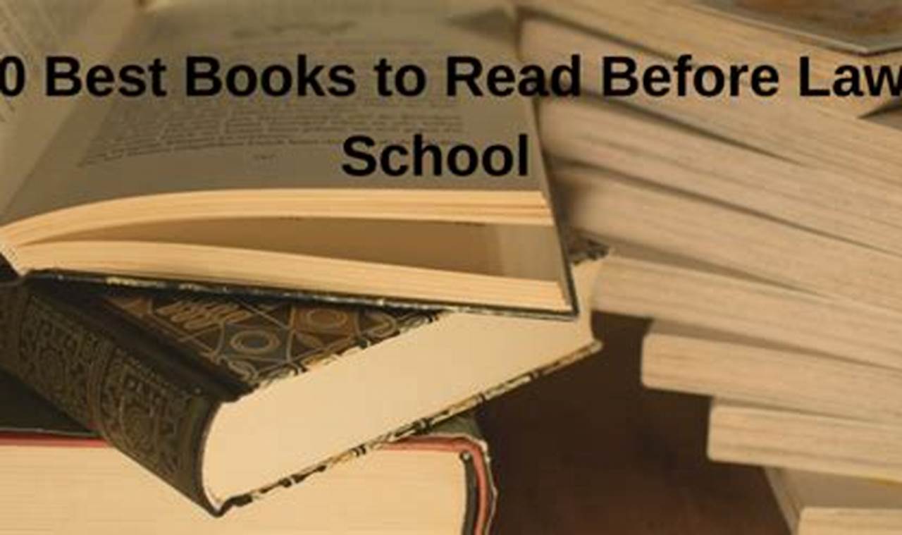 Top Books to Read Before Law School: A Guide | Best Schools in America: Top Public & Private Options