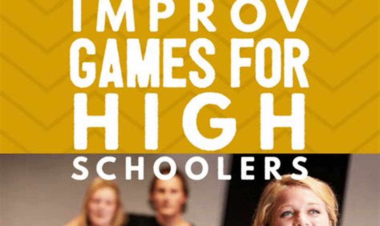 Best Improv Games for High School Students | Best Schools in America: Top Public & Private Options