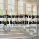 Prestigious Summer Programs For High School Students | Best Schools in America: Top Public & Private Options