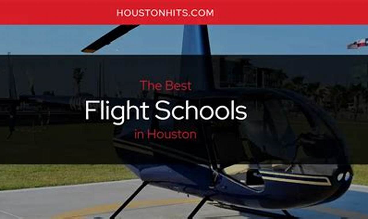Top 5 Flight Schools in Houston, TX Best Schools in America: Top Public & Private Options Top 5 Flight Schools in Houston, TX | Best Schools in America: Top Public & Private Options