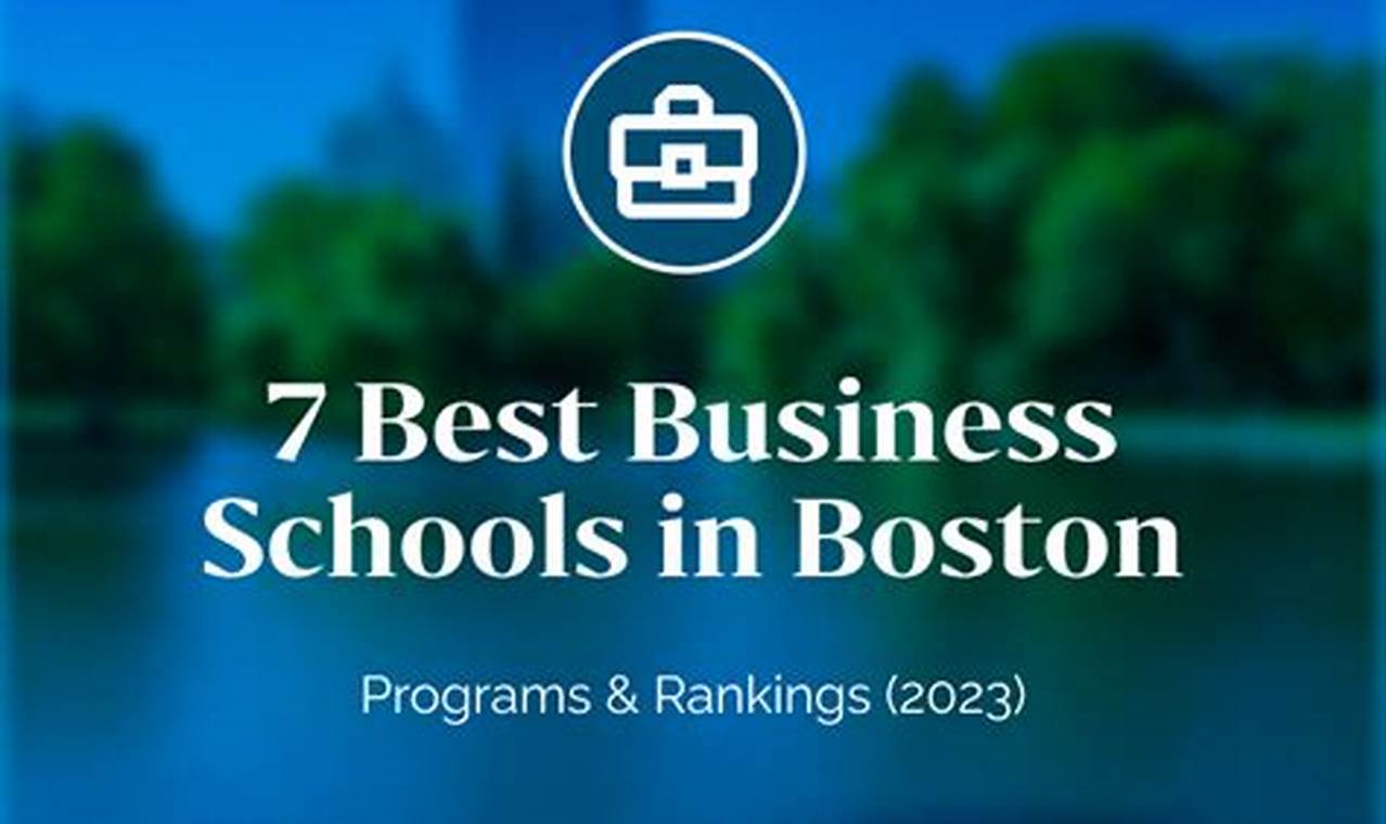Top Best Business Schools in Boston, MA Best Schools in America: Top Public & Private Options Top Best Business Schools in Boston, MA | Best Schools in America: Top Public & Private Options