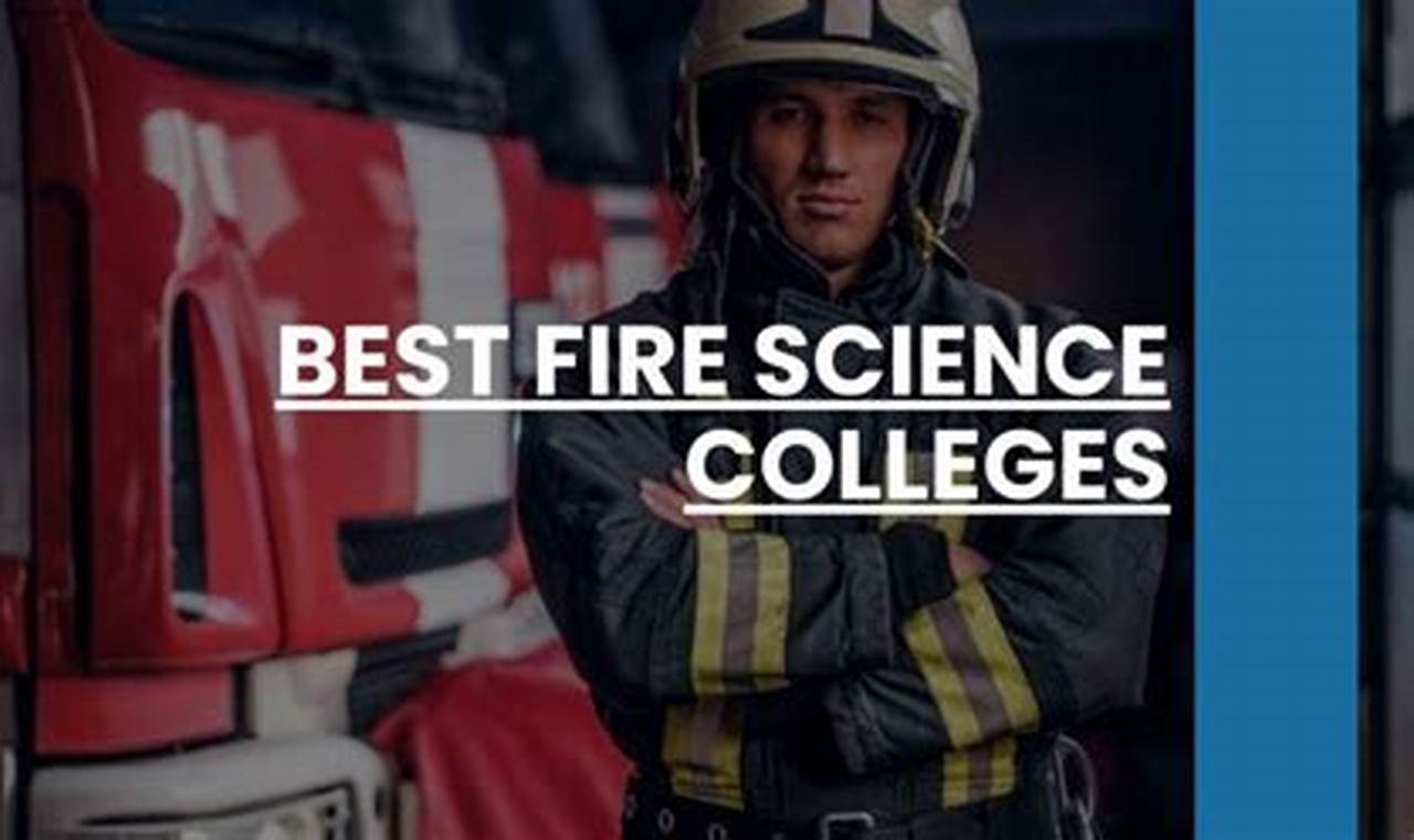Top 10 Best Fire Science Schools: 2024 Guide