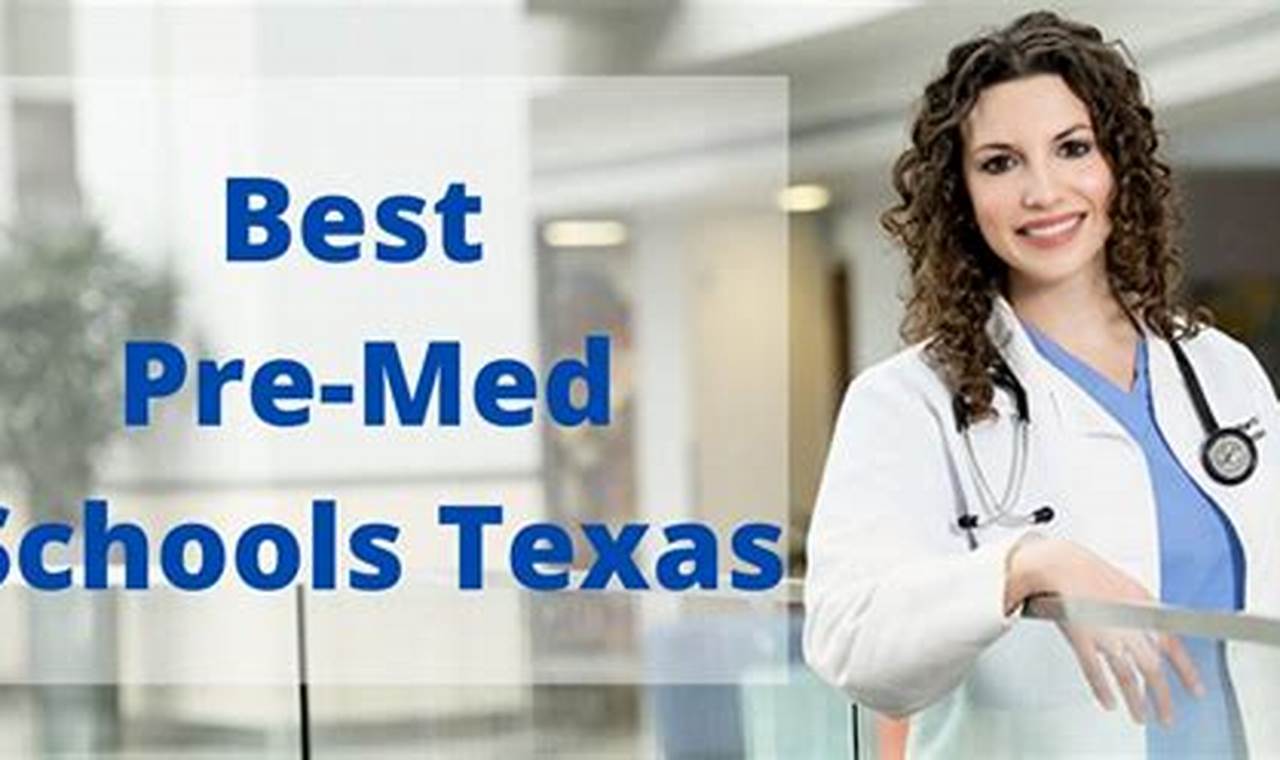 Top Pre-Med Schools in Texas 2024 Best Schools in America: Top Public & Private Options Top Pre-Med Schools in Texas 2024 | Best Schools in America: Top Public & Private Options