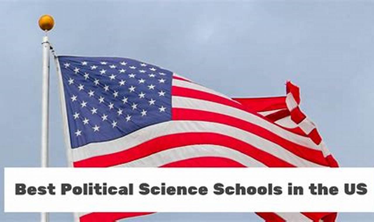 Top US Political Science Schools & Programs Best Schools in America: Top Public & Private Options Top US Political Science Schools & Programs | Best Schools in America: Top Public & Private Options