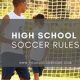Essential High School Soccer Rules & Guidelines | Best Schools in America: Top Public & Private Options