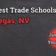 Top Trade Schools in Las Vegas: 2024 Guide | Best Schools in America: Top Public & Private Options