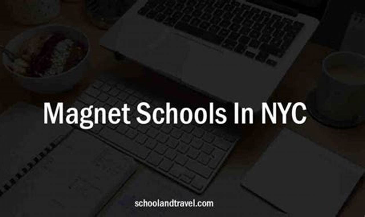 Top NYC Magnet Schools: 2024 Guide | Best Schools in America: Top Public & Private Options