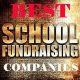 Top Fundraising Companies for Schools & PTA | Best Schools in America: Top Public & Private Options